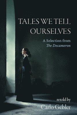 bokomslag Tales We Tell Ourselves