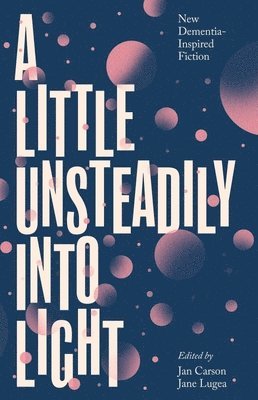 Little Unsteadily into Light