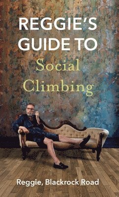 bokomslag Reggie's Guide to Social Climbing