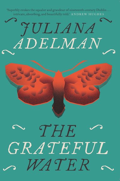 Juliana Adelman - The Grateful Water, Häftad