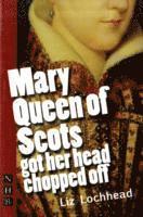 bokomslag Mary Queen of Scots Got Her Head Chopped Off