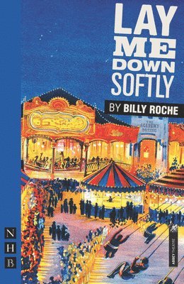 Billy Roche - Lay Me Down Softly, Häftad