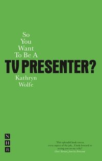 bokomslag So You Want To Be A TV Presenter?