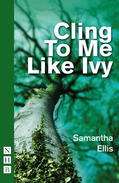Samantha Ellis - Cling To Me Like Ivy, Häftad