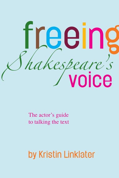 Kristin Linklater - Freeing Shakespeare's Voice, Häftad