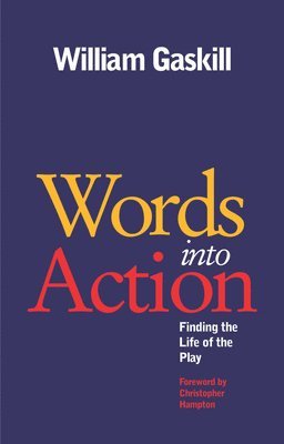 William Gaskill - Words Into Action, Häftad