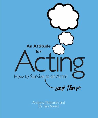 Andrew Tidmarsh, Tara Swart - Attitude for Acting, Häftad