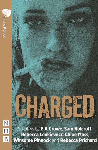 Chloë Moss, Winsome Pinnock, Rebecca Prichard, E V Crowe, Sam Holcroft, Rebecca Lenkiewicz - Charged, Häftad