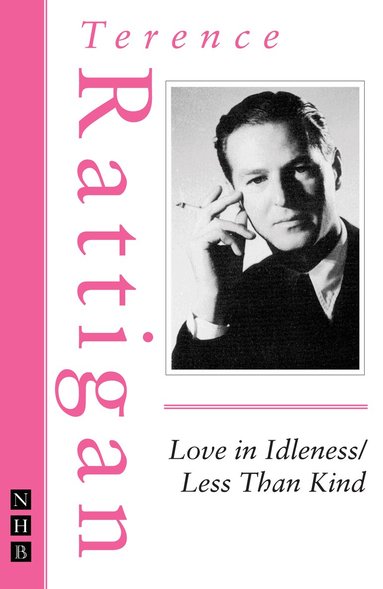 Terence Rattigan - Love in Idleness/Less Than Kind, Häftad