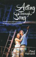 Paul Harvard - Acting Through Song, Häftad
