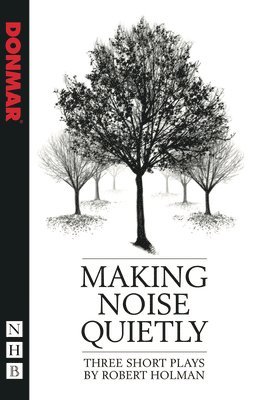 bokomslag Making Noise Quietly: three short plays