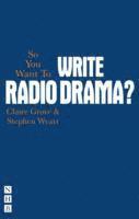 bokomslag So You Want To Write Radio Drama?