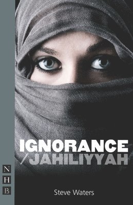 Steve Waters - Ignorance/Jahiliyyah, Häftad
