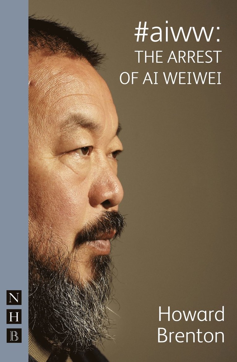 Howard Brenton - #aiww: The Arrest of Ai Weiwei (NHB Modern Plays), Häftad