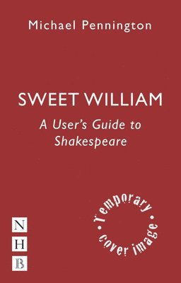 bokomslag Sweet William: A User's Guide to Shakespeare