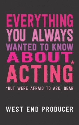 Everything You Always Wanted to Know About Acting (But Were Afraid to Ask, Dear) 1