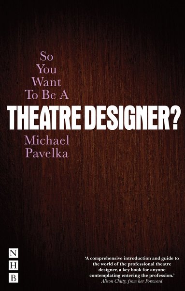 Michael Pavelka - So You Want To Be A Theatre Designer?, Häftad