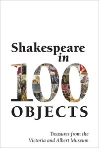 bokomslag Shakespeare in 100 Objects