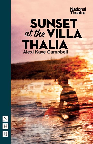 Alexi Kaye Campbell - Sunset at the Villa Thalia, Häftad