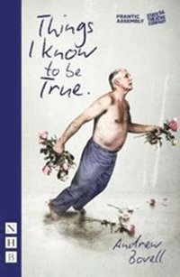 bokomslag Things I Know To Be True (NHB Modern Plays)