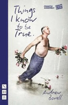 Things I Know To Be True (NHB Modern Plays) 1