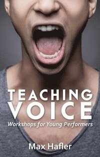 bokomslag Teaching Voice: Workshops for Young Performers