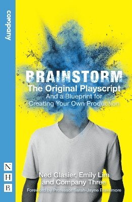 Ned Glasier, Lim, Company Three, Emily Lim - Brainstorm: The Original Playscript and a Blueprint for Creating Your Own Production (NHB Modern Plays), Häftad