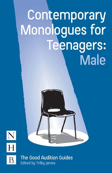 Trilby James - Contemporary Monologues for Teenagers: Male, Häftad
