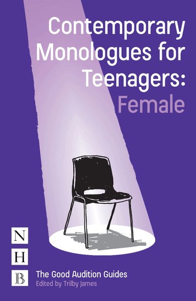 Trilby James - Contemporary Monologues for Teenagers: Female, Häftad