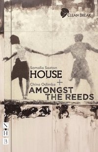 bokomslag House + Amongst the Reeds: two plays