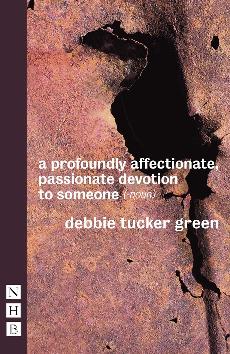 debbie tucker green, Debbie Tucker Green - profoundly affectionate, passionate devotion to someone (-noun), Häftad