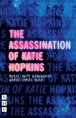 Chris Bush, Matt Winkworth - Assassination of Katie Hopkins, Häftad