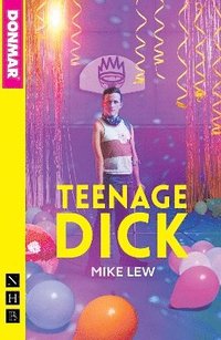 bokomslag Teenage Dick (NHB Modern Plays)