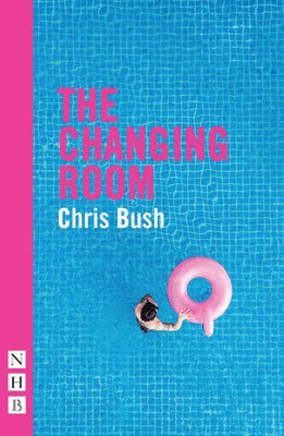 Chris Bush - Changing Room, Häftad