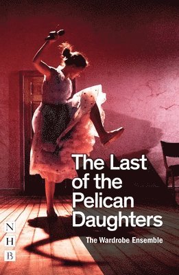 The Wardrobe Ensemble, The Wardrobe Ensemble - Last of the Pelican Daughters, Häftad