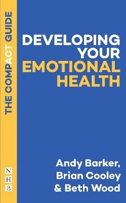 Developing Your Emotional Health: The Compact Guide 1