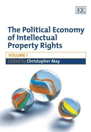 Christopher May - Political Economy of Intellectual Property Rights, Inbunden