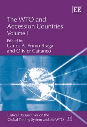 Carlos A. Primo Braga, Oliver Cattaneo - WTO and Accession Countries, Inbunden