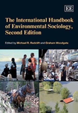 Michael R. Redclift, Graham Woodgate - International Handbook of Environmental Sociology, Second Edition, Inbunden