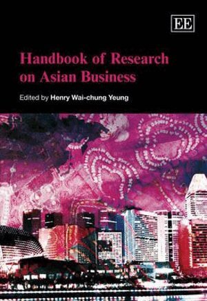 Henry Wai-chung Yeung - Handbook of Research on Asian Business, Häftad