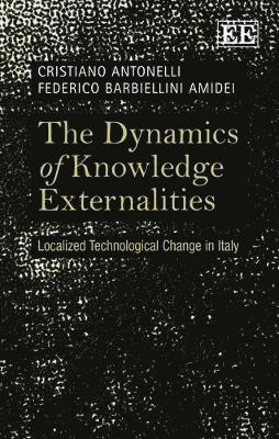 Cristiano Antonelli, Federico Barbiellini Amidei - Dynamics of Knowledge Externalities, Inbunden