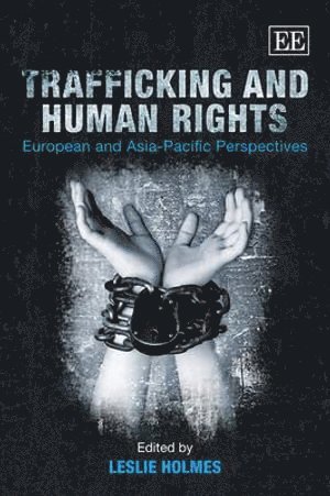 Leslie Holmes - Trafficking and Human Rights, Inbunden