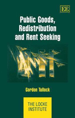 Public Goods, Redistribution and Rent Seeking 1