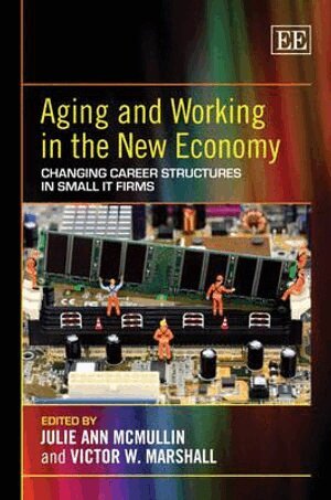 Julie Ann McMullin, Victor W. Marshall - Aging and Working in the New Economy, Inbunden