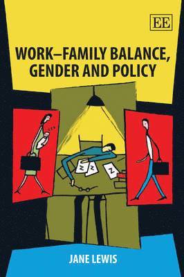 Jane Lewis - Work–Family Balance, Gender and Policy, Inbunden