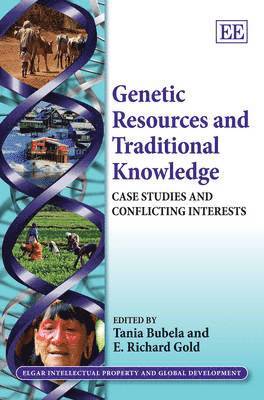 Tania Bubela, E. Richard Gold - Genetic Resources and Traditional Knowledge, Inbunden
