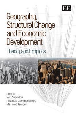 Neri Salvadori, Pasquale Commendatore, Massimo Tamberi - Geography, Structural Change and Economic Development, Inbunden