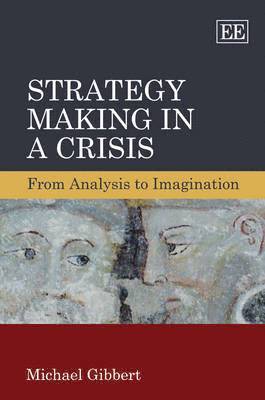 Strategy Making in a Crisis 1
