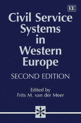 Frits M. van der Meer - Civil Service Systems in Western Europe, Second Edition, Inbunden