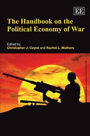 Christopher J. Coyne, Rachel L. Mathers - Handbook on the Political Economy of War, Inbunden